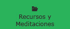 Recursos y Meditaciones